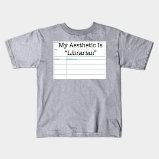 My Aesthetic Is Librarian Kids T-Shirt